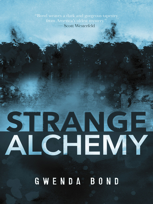 Title details for Strange Alchemy by Gwenda Bond - Available